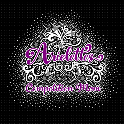 2025 Arielettes Comp Mom Glitter and Rhinestones Spectacular Bling Design (Choose your shirt type)